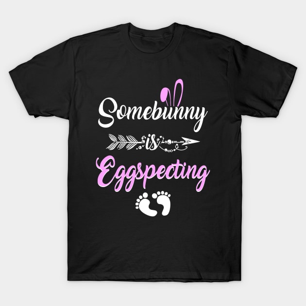 Somebunny Is Eggspecting Easter Pregnancy Announcement Shirt T-Shirt by reynoldsouk4